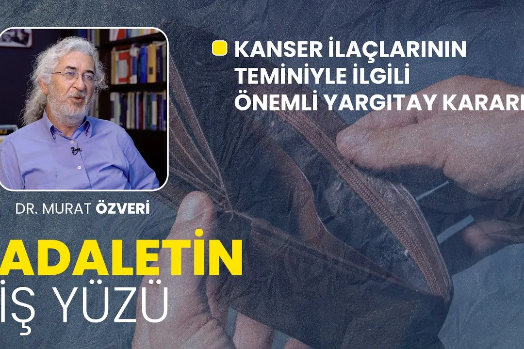 Kanser ilaçlarının teminiyle ilgili önemli Yargıtay kararı | Adaletin İş Yüzü